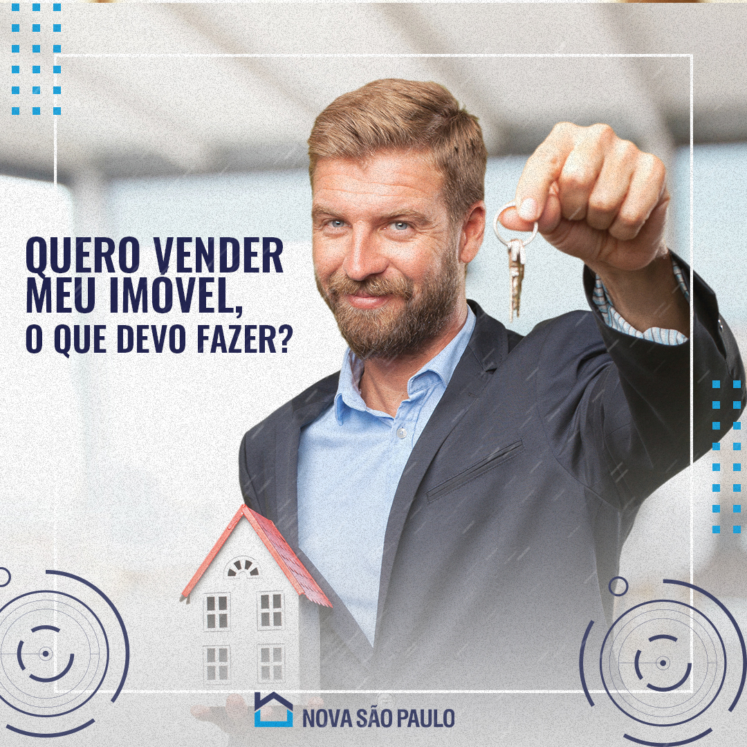 Quero vender meu imóvel, o que devo fazer?