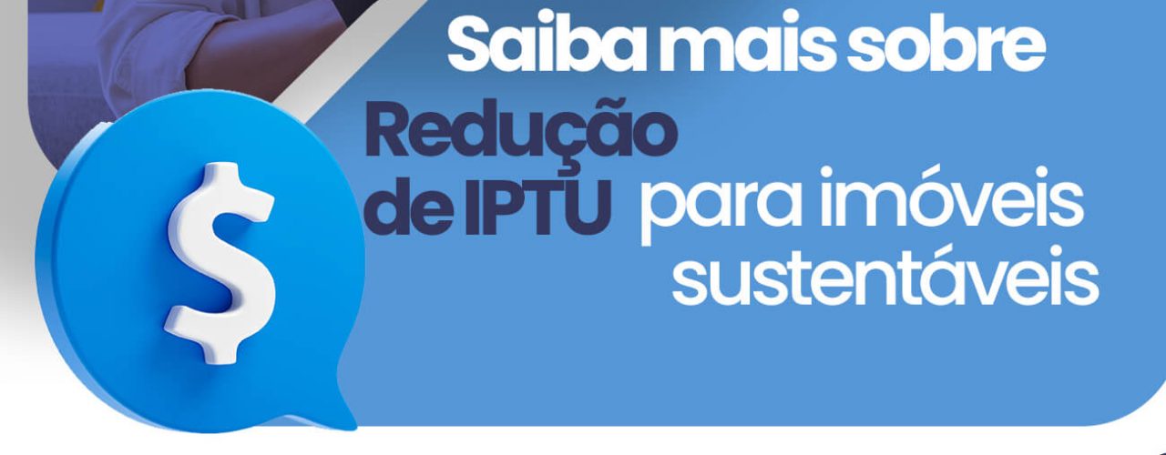 Redução de IPTU para imóveis sustentáveis