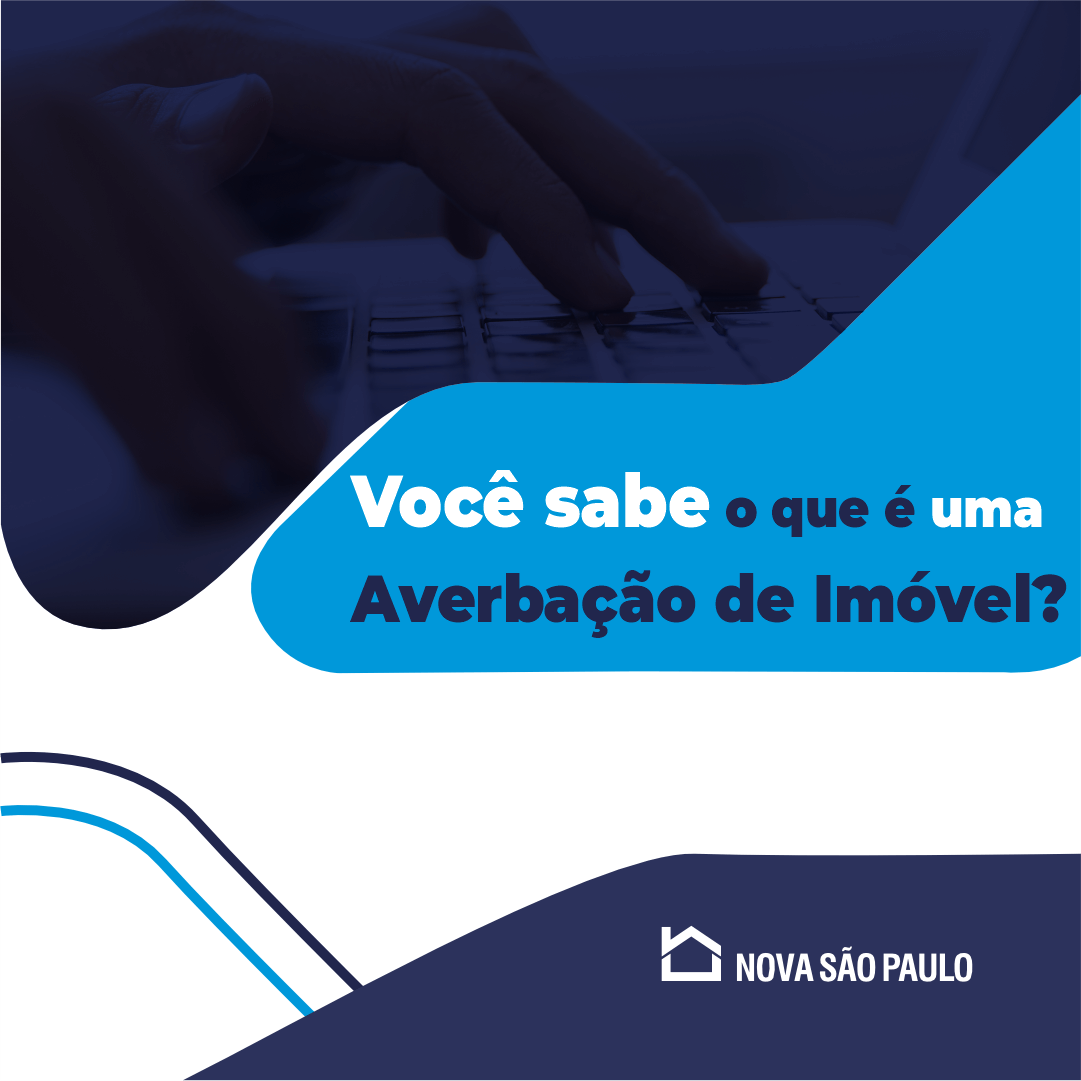 Você sabe o que é uma Averbação de imóvel e para que serve?