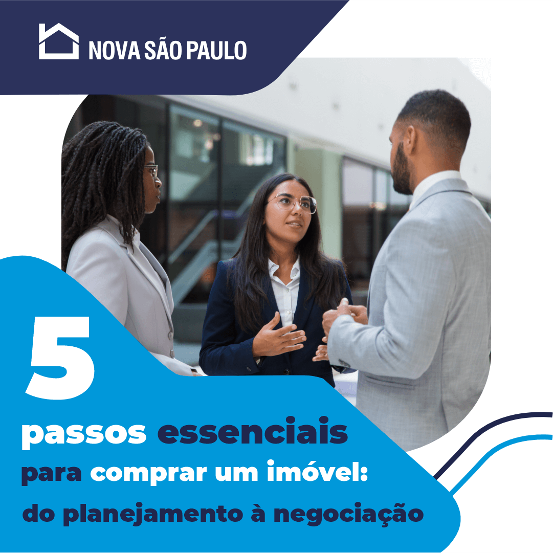 5 passos essenciais para comprar um imóvel: do planejamento à negociação