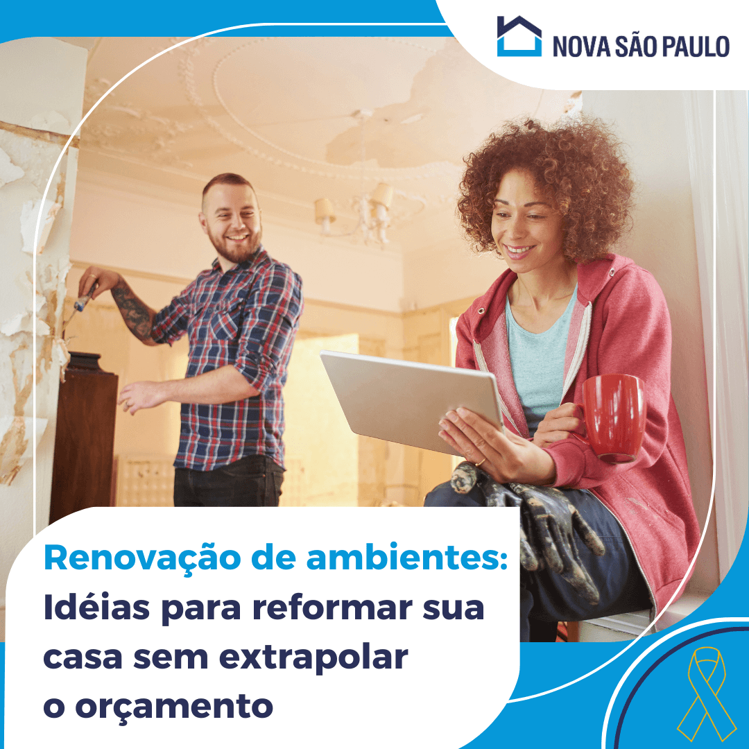 Renovação de Ambientes: Ideias para Reformar sua Casa Sem Extrapolar o Orçamento