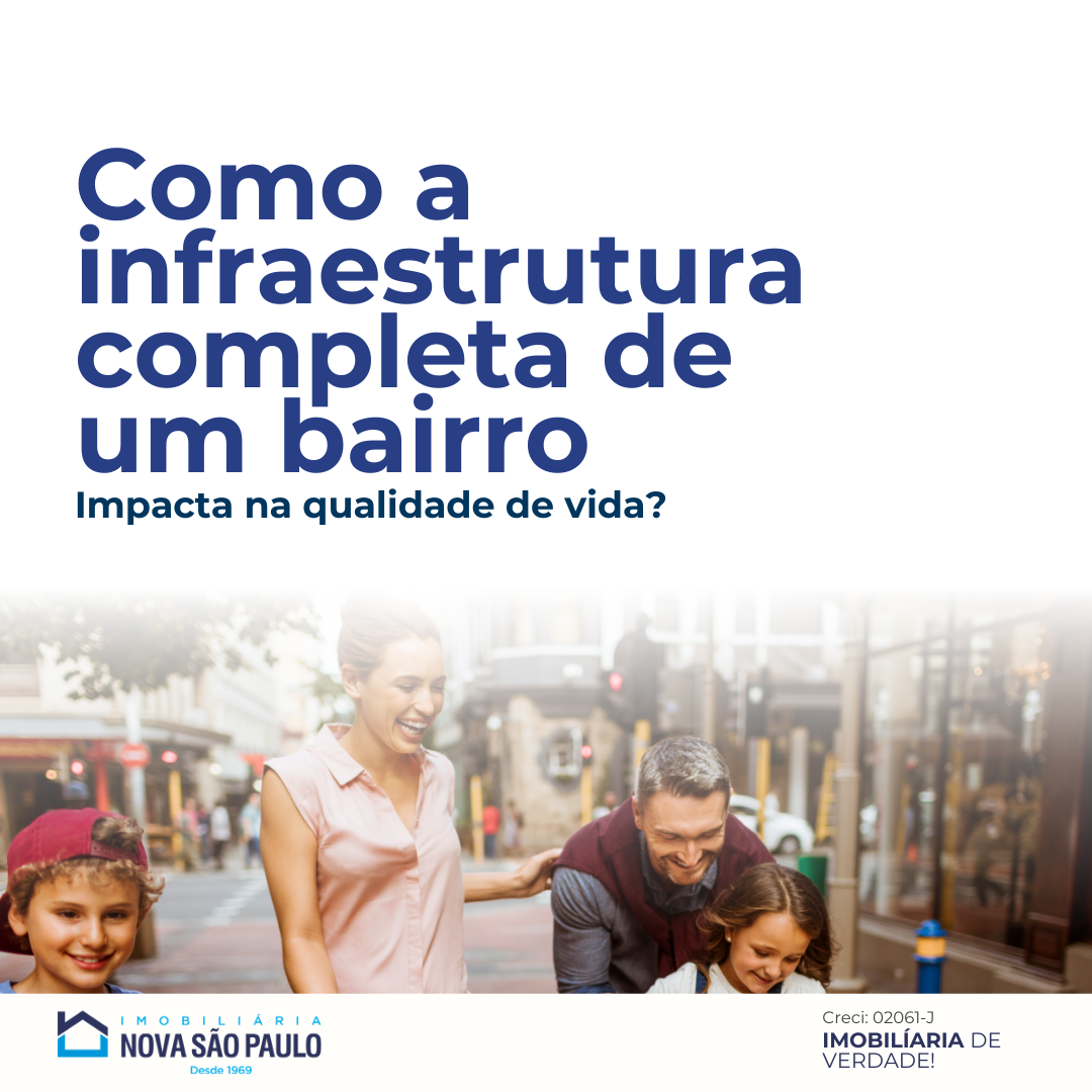 Como a Infraestrutura Completa de um Bairro Impacta na Qualidade de Vida?
