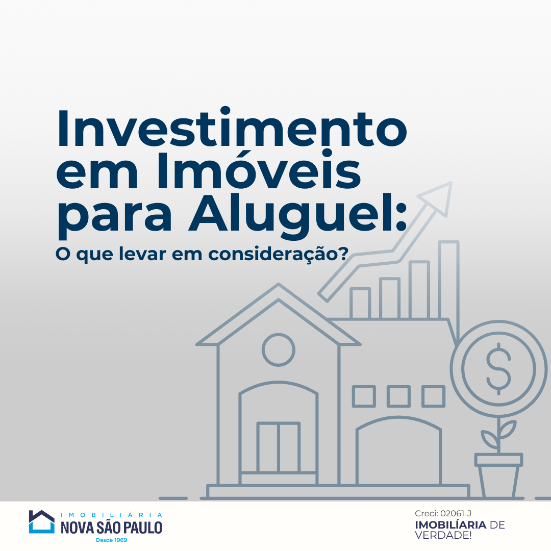 Investimento em Imóveis para Aluguel: O que Levar em Consideração?